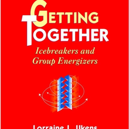 Getting Together: Icebreakers and Group Energizers