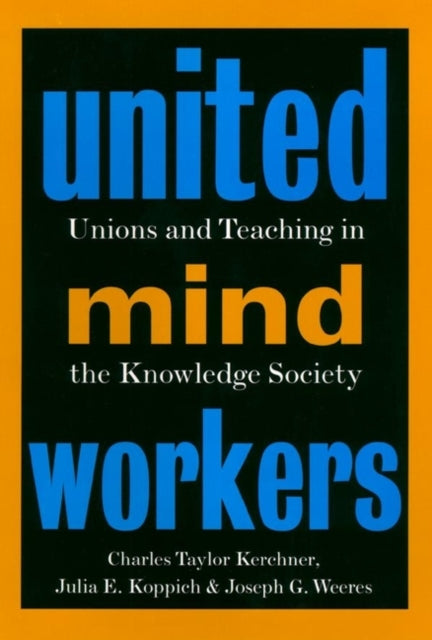 United Mind Workers: Unions and Teaching in the Knowledge Society