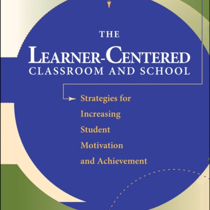 The LearnerCentered Classroom and School
