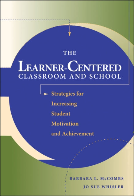 The LearnerCentered Classroom and School
