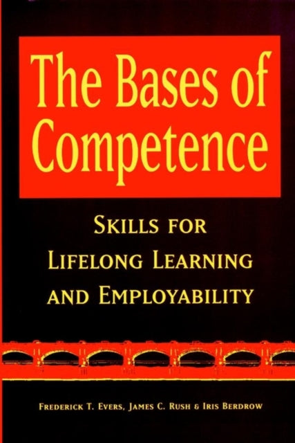 The Bases of Competence: Skills for Lifelong Learning and Employability