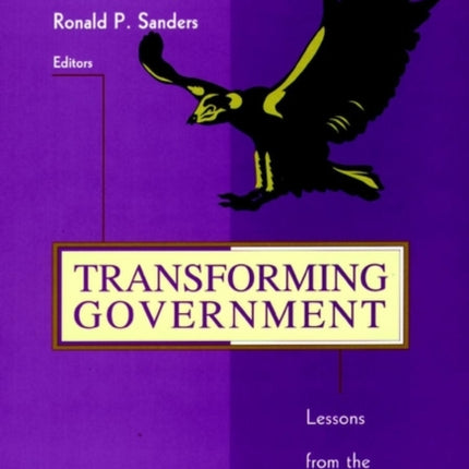 Transforming Government: Lessons from the Reinvention Laboratories