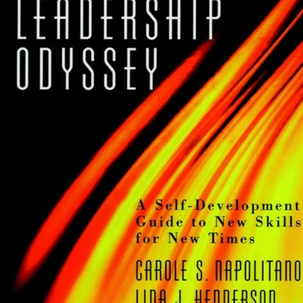 The Leadership Odyssey: A Self-Development Guide to New Skills for New Times