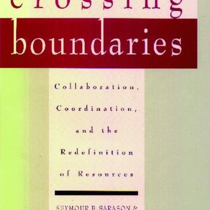 Crossing Boundaries: Collaboration, Coordination, and the Redefinition of Resources