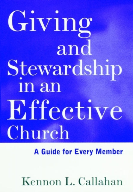 Giving and Stewardship in an Effective Church: A Guide for Every Member