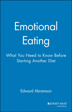 Emotional Eating: What You Need to Know Before Starting Your Next Diet