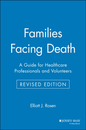 Families Facing Death: A Guide for Healthcare Professionals and Volunteers