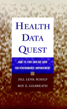 Health Data Quest: How to Find and Use Data for Performance Improvement