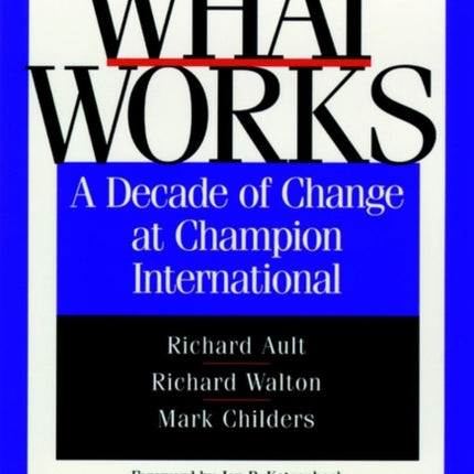 What Works: A Decade of Change at Champion International