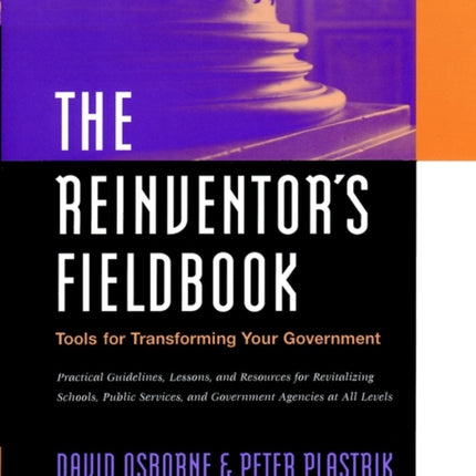 The Reinventor's Fieldbook: Tools for Transforming Your Government