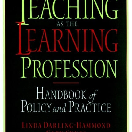 Teaching as the Learning Profession: Handbook of Policy and Practice