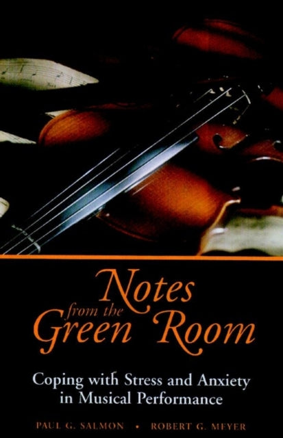 Notes from the Green Room: Coping with Stress and Anxiety in Musical Performance