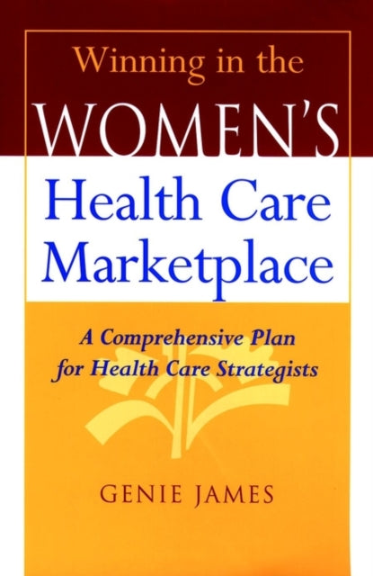 Winning in the Womens Health Care Marketplace