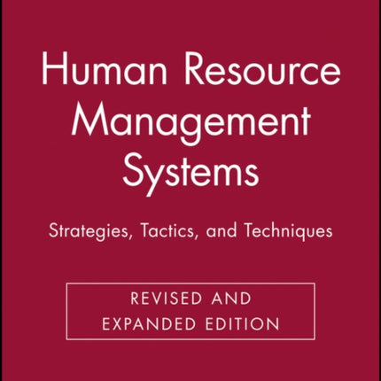 Human Resource Management Systems: Strategies, Tactics, and Techniques