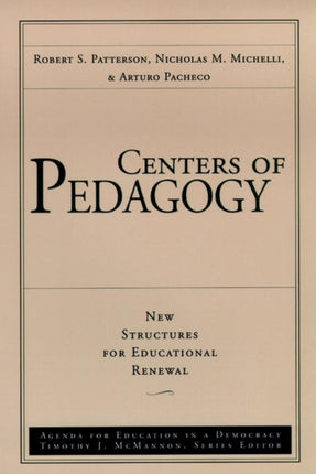 Centers of Pedagogy: New Structures for Educational Renewal