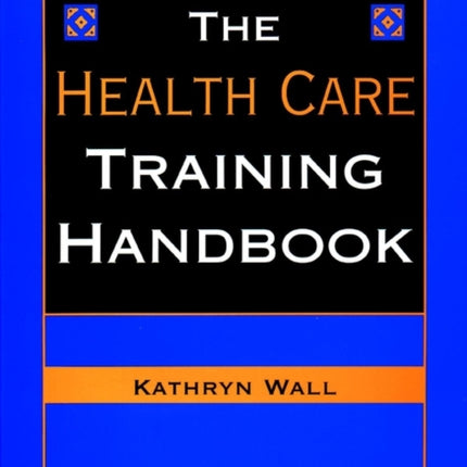 The Health Care Training Handbook