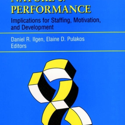 The Changing Nature of Performance: Implications for Staffing, Motivation, and Development