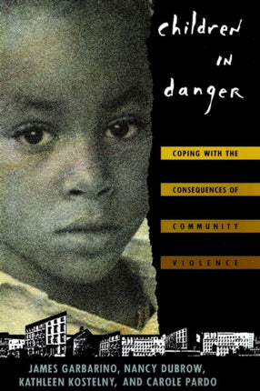 Children in Danger: Coping with the Consequences of Community Violence