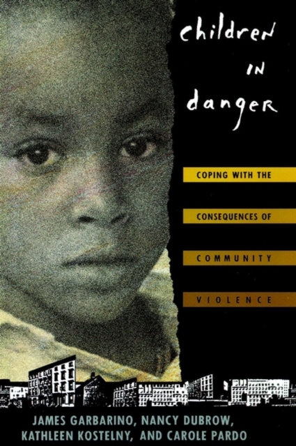 Children in Danger: Coping with the Consequences of Community Violence