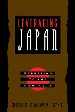 Leveraging Japan: Marketing to the New Asia