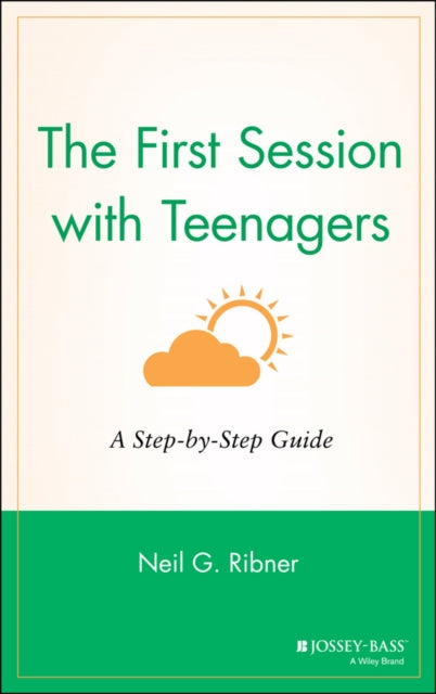 The First Session with Teenagers: A Step-by-Step Guide