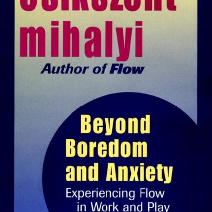 Beyond Boredom and Anxiety: Experiencing Flow in Work and Play