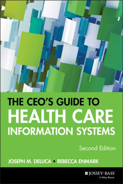 The CEOs Guide to Health Care Information Systems