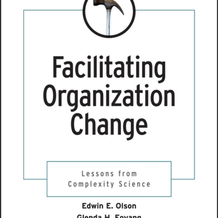 Facilitating Organization Change: Lessons from Complexity Science