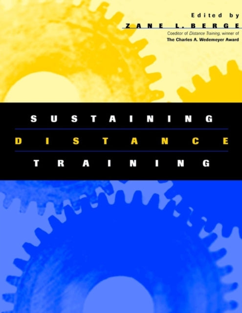 Sustaining Distance Training: Integrating Learning Technologies into the Fabric of the Enterprise