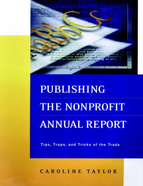 Publishing the Nonprofit Annual Report: Tips, Traps, and Tricks of the Trade