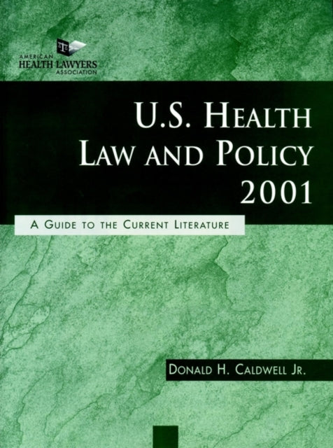 US Health Law Policy Current L A Guide to the