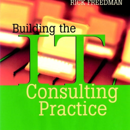 Building the IT Consulting Practice