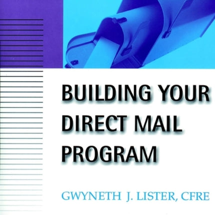 Building Direct Mail Program WBS Excellence in Fund Raising Workbook Series JB Fund Raising School Series