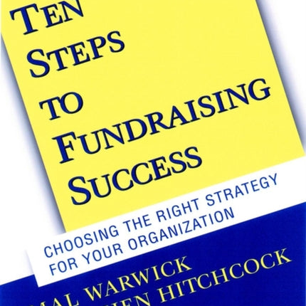 Ten Steps to Fundraising Success: Choosing the Right Strategy for Your Organization