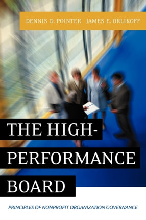 The High-Performance Board: Principles of Nonprofit Organization Governance