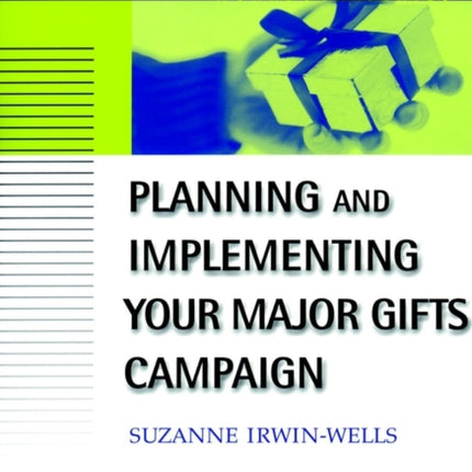 Planning and Implementing Your Major Gifts Campaign