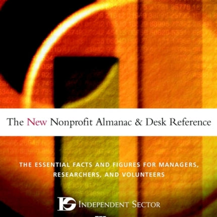 The New Nonprofit Almanac and Desk Reference: The Essential Facts and Figures for Managers, Researchers, and Volunteers