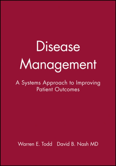 Disease Management: A Systems Approach to Improving Patient Outcomes