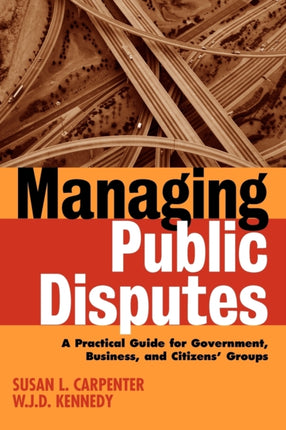 Managing Public Disputes A Practical Guide for