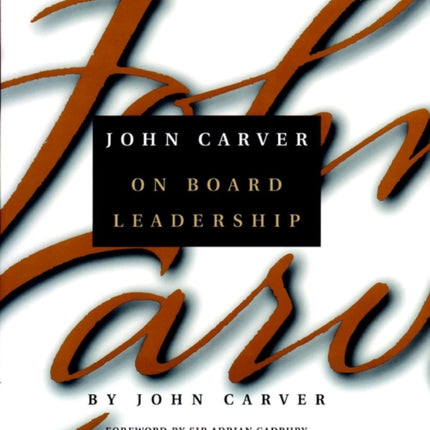 John Carver on Board Leadership