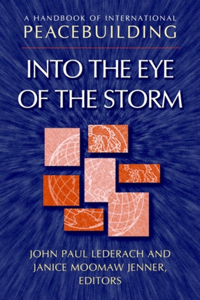 A Handbook of International Peacebuilding: Into The Eye Of The Storm