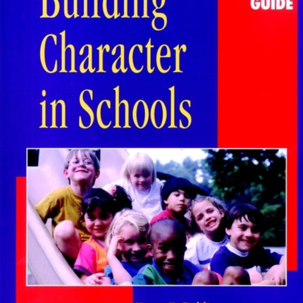 Building Character in Schools Resource Guide