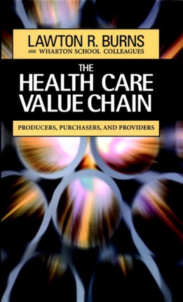 The Health Care Value Chain: Producers, Purchasers, and Providers