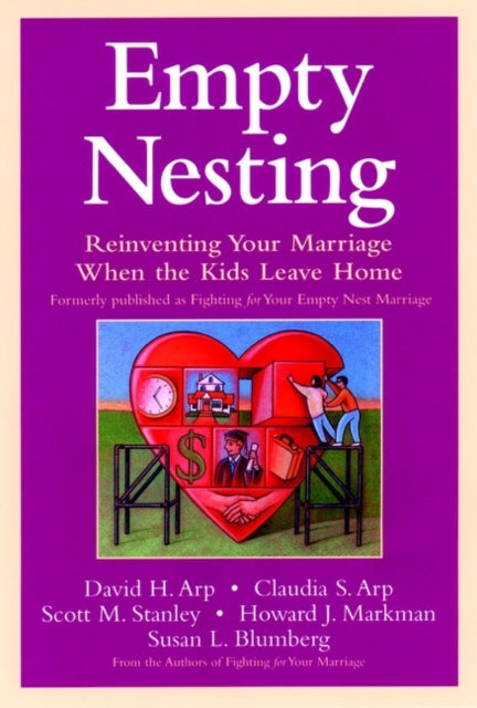 Empty Nesting: Reinventing Your Marriage When the Kids Leave Home