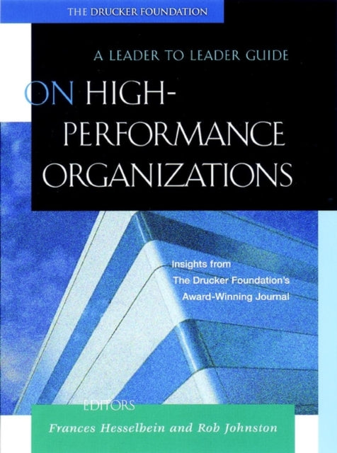 On High Performance Organizations: A Leader to Leader Guide