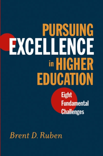 Pursuing Excellence in Higher Education: Eight Fundamental Challenges