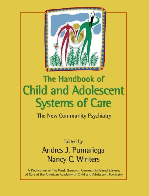 The Handbook of Child and Adolescent Systems of Care: The New Community Psychiatry