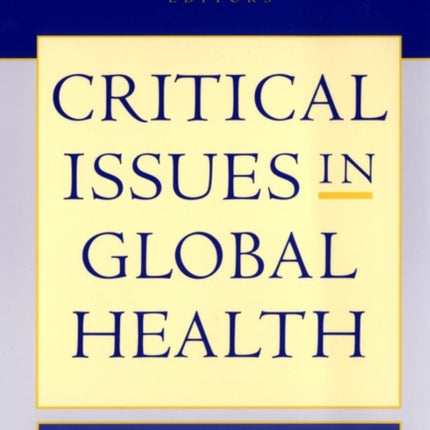 Critical Issues in Global Health Wiley Desktop Editions