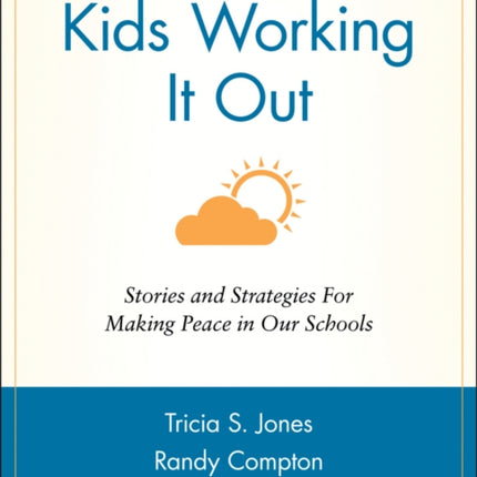 Kids Working It Out: Stories and Strategies for Making Peace in Our Schools