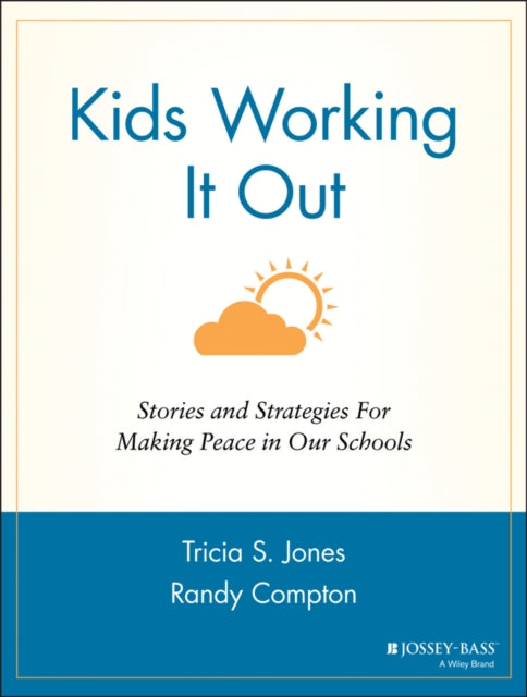 Kids Working It Out: Stories and Strategies for Making Peace in Our Schools